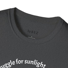 Load image into Gallery viewer, Even plants struggle for sunlight Unisex T-Shirt by B E-Z
