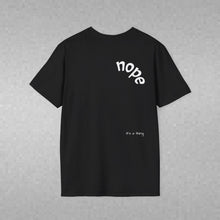 Load image into Gallery viewer, nope Unisex T-Shirt by B E-Z
