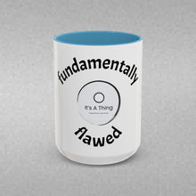 Load image into Gallery viewer, Fundamentally Flawed Coffee Mug (15oz)
