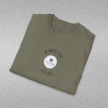 Load image into Gallery viewer, Be Where Your Feet Are Unisex T-Shirt by B E-Z

