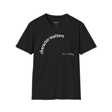 Load image into Gallery viewer, Character matters Unisex T-Shirt by B E-Z
