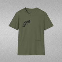 Load image into Gallery viewer, nope Unisex T-Shirt by B E-Z
