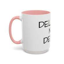 Load image into Gallery viewer, DELAYED NOT DENIED Coffee Mug (15oz)
