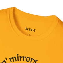 Load image into Gallery viewer, smokin&#39; mirrors Unisex T-Shirt by B E-Z

