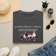 Load image into Gallery viewer, positive bench culture Unisex T-Shirt by B E-Z
