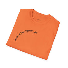 Load image into Gallery viewer, load management Unisex T-Shirt by B E-Z
