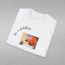 Load image into Gallery viewer, be a goldfish Unisex T-Shirt by B E-Z
