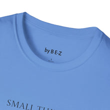 Load image into Gallery viewer, Small things Unisex T-Shirt by B E-Z
