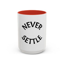 Load image into Gallery viewer, NEVER SETTLE Coffee Mug (15oz)
