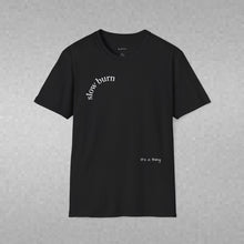 Load image into Gallery viewer, slow burn Unisex T-Shirt by B E-Z
