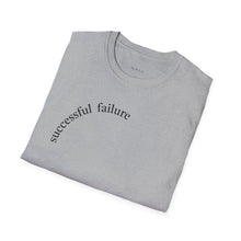 Load image into Gallery viewer, successful failure Unisex T-Shirt by B E-Z
