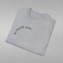 Load image into Gallery viewer, no Hate zone Unisex T-Shirt by B E-Z
