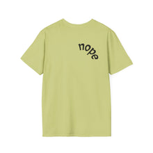 Load image into Gallery viewer, nope Unisex T-Shirt by B E-Z
