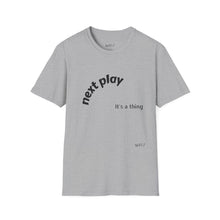 Load image into Gallery viewer, Next play Unisex T-Shirt by B E-Z
