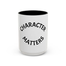 Load image into Gallery viewer, CHARACTER MATTERS Coffee Mug (15oz)
