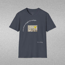 Load image into Gallery viewer, even plants struggle for sunlight Unisex T-Shirt by B E-Z
