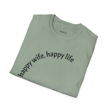 Load image into Gallery viewer, happy wife, happy life Unisex T-Shirt by B E-Z
