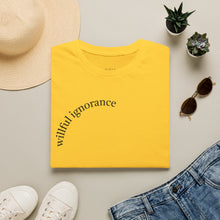 Load image into Gallery viewer, willful ignorance Unisex T-Shirt by B E-Z

