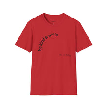 Load image into Gallery viewer, be kind &amp; smile Unisex T-Shirt by B E-Z
