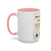 Load image into Gallery viewer, HOW DO YOU LIKE YOUR Coffee Mug (15oz)
