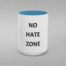 Load image into Gallery viewer, NO HATE ZONE Coffee Mug (15oz)
