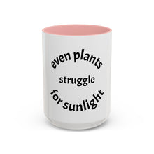 Load image into Gallery viewer, Even plants struggle for sunlight Coffee Mug (15oz)
