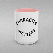 Load image into Gallery viewer, CHARACTER MATTERS Coffee Mug (15oz)

