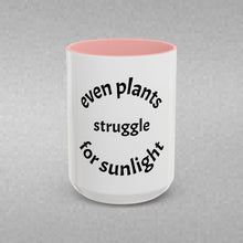 Load image into Gallery viewer, even plants struggle for sunlight Coffee Mug (15oz)
