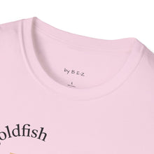 Load image into Gallery viewer, be a goldfish Unisex T-Shirt by B E-Z
