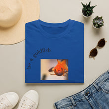 Load image into Gallery viewer, be a goldfish Unisex T-Shirt by B E-Z
