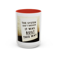 Load image into Gallery viewer, The System is…. Coffee Mug (15oz)
