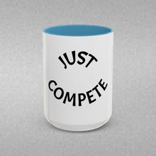 Load image into Gallery viewer, JUST COMPETE Coffee Mug (15oz)
