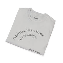 Load image into Gallery viewer, Everyone has a story…Unisex T-Shirt by B E-Z
