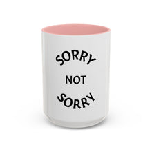 Load image into Gallery viewer, SORRY NOT SORRY Coffee Mug (15oz)
