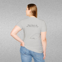 Load image into Gallery viewer, When Black Ink Met White Empty Pages (Back of Shirt) Unisex T-Shirt by B E-Z - It's A Thing
