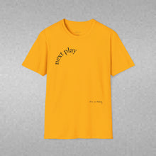 Load image into Gallery viewer, next play Unisex T-Shirt by B E-Z

