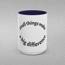 Load image into Gallery viewer, Small things Coffee Mug (15oz)
