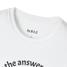 Load image into Gallery viewer, Music is the answer Unisex T-Shirt by B E-Z
