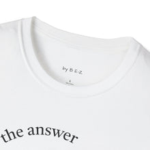 Load image into Gallery viewer, Music is the answer Unisex T-Shirt by B E-Z
