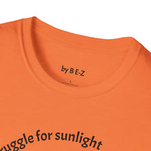 Load image into Gallery viewer, Even plants struggle for sunlight Unisex T-Shirt by B E-Z
