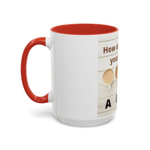 Load image into Gallery viewer, HOW DO YOU LIKE YOUR Coffee Mug (15oz)
