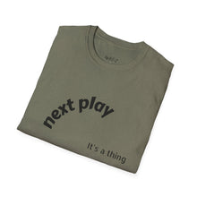 Load image into Gallery viewer, Next play Unisex T-Shirt by B E-Z
