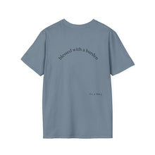 Load image into Gallery viewer, blessed with a burden Unisex T-Shirt by B E-Z
