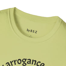 Load image into Gallery viewer, healthy arrogance Unisex T-Shirt by B E-Z
