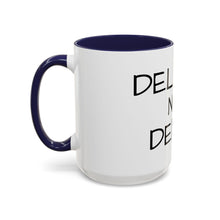 Load image into Gallery viewer, DELAYED NOT DENIED Coffee Mug (15oz)
