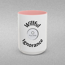 Load image into Gallery viewer, Copy of Willful ignorance Coffee Mug (15oz)
