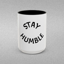 Load image into Gallery viewer, STAY HUMBLE Coffee Mug (15oz)

