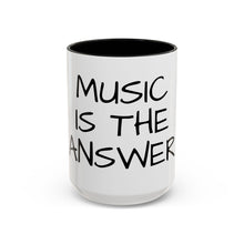 Load image into Gallery viewer, MUSIC IS THE ANSWER Coffee Mug (15oz)
