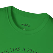 Load image into Gallery viewer, Everyone has a story…Unisex T-Shirt by B E-Z
