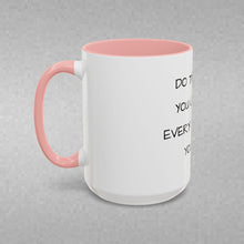 Load image into Gallery viewer, DO THE BEST YOU CAN WITH EVERY 24 HOURS YOU GET Coffee Mug (15oz)
